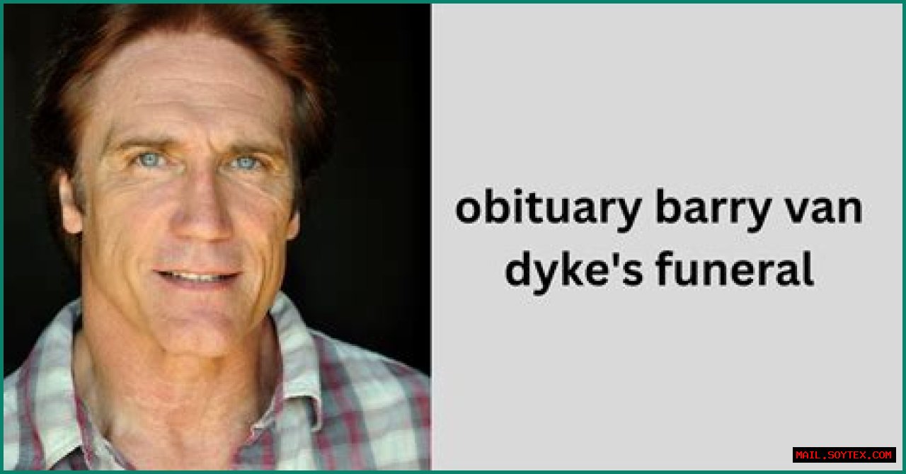 Barry Van Dyke's Funeral: A Tribute To A Beloved Actor